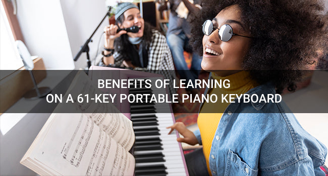 Benefits of Learning on a 61-Key Portable Piano Keyboard